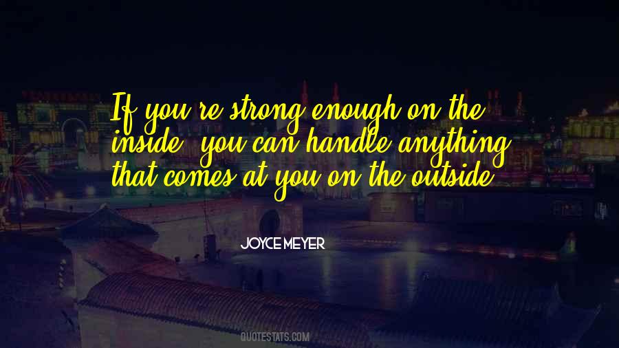 You Can Handle Anything Quotes #452383