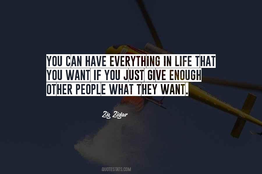 You Can Have Everything In Life Quotes #1095338