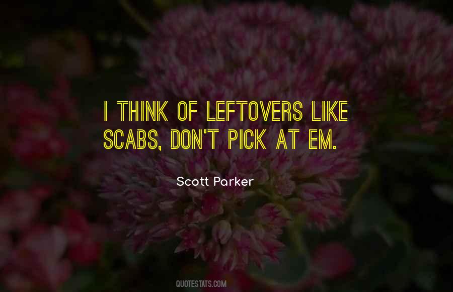 You Can Have My Leftovers Quotes #43969