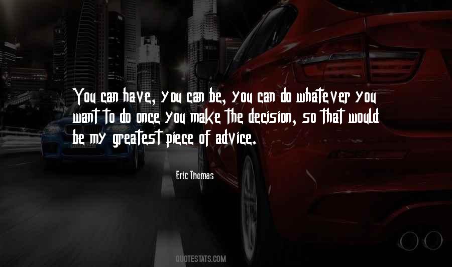 You Can Have Whatever You Want Quotes #1031238