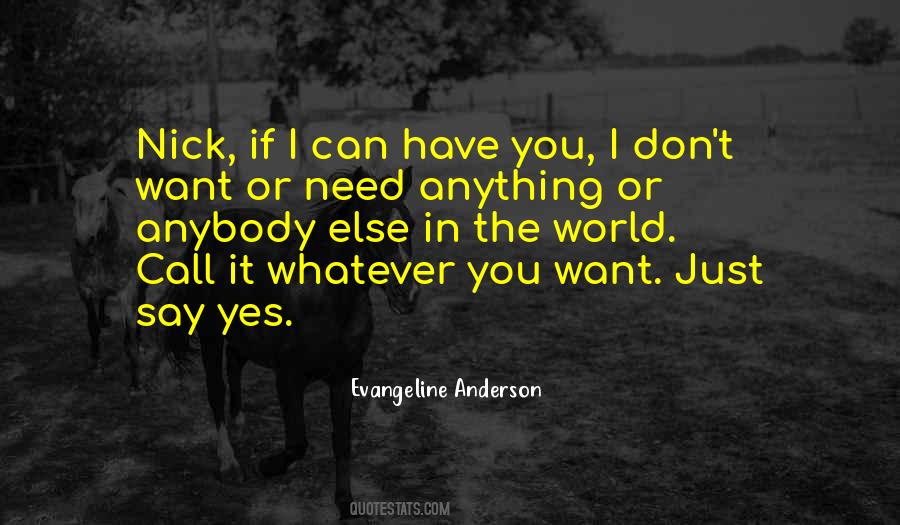 You Can Have Whatever You Want Quotes #1489567