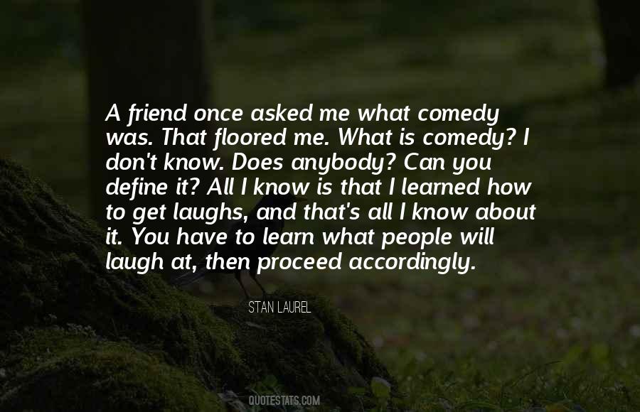 You Can Laugh At Me Quotes #1395117