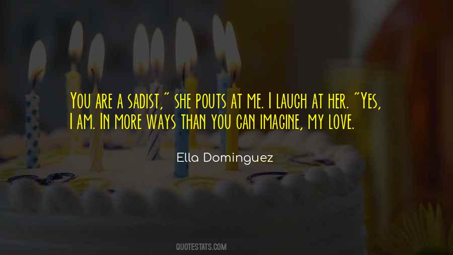 You Can Laugh At Me Quotes #1539734