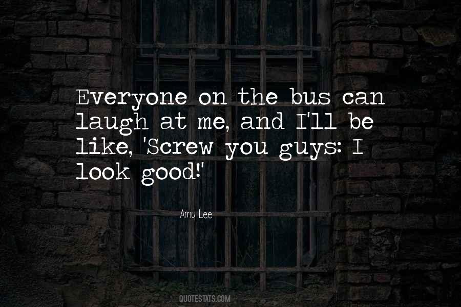 You Can Laugh At Me Quotes #174319