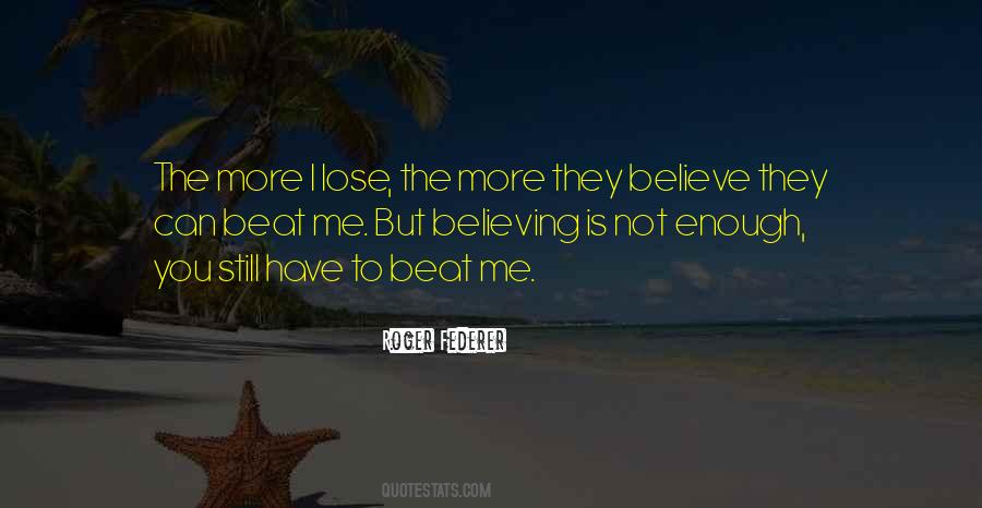 You Can Lose Me Quotes #258369