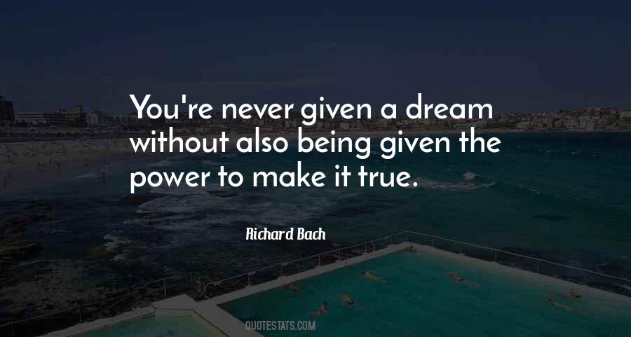 You Can Make Your Dreams Come True Quotes #126261