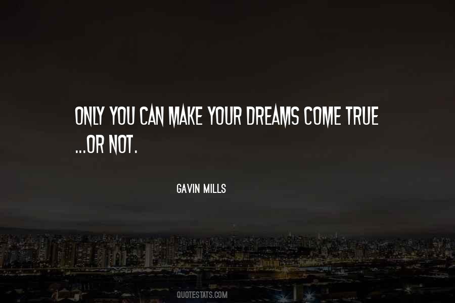 You Can Make Your Dreams Come True Quotes #163387