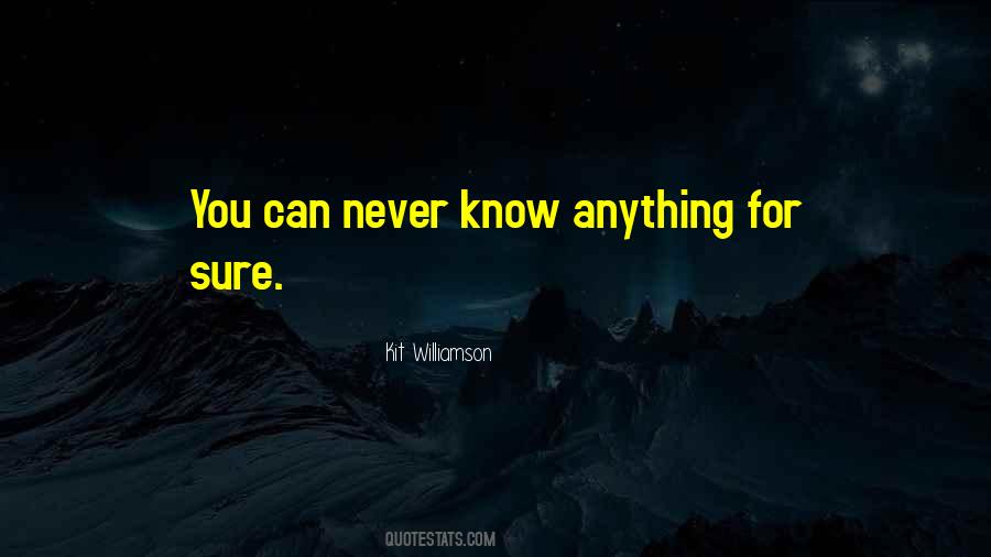 You Can Never Know Quotes #931204