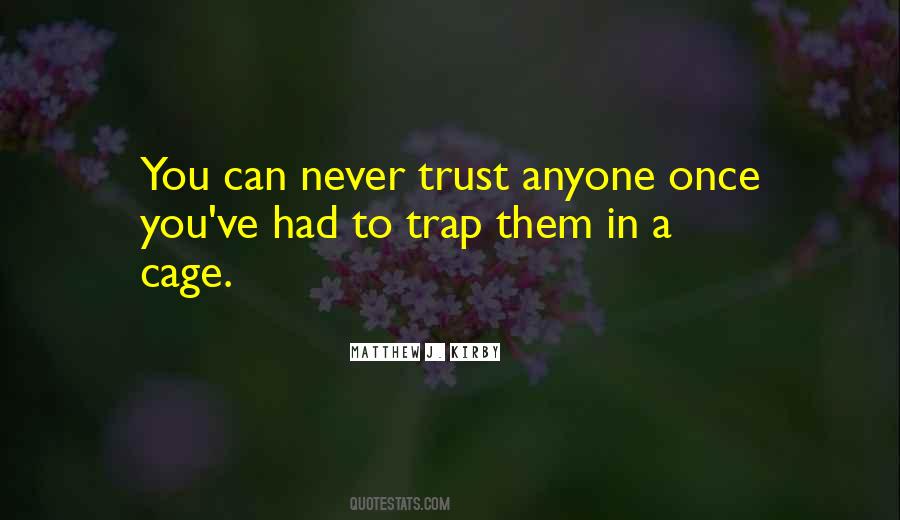 You Can Never Trust Anyone Quotes #112203