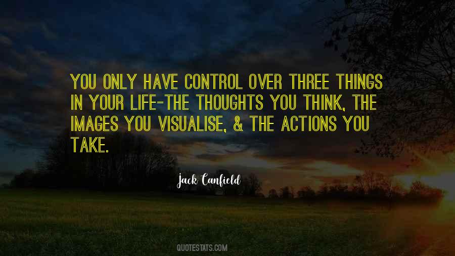 You Can Only Control Your Own Actions Quotes #499714