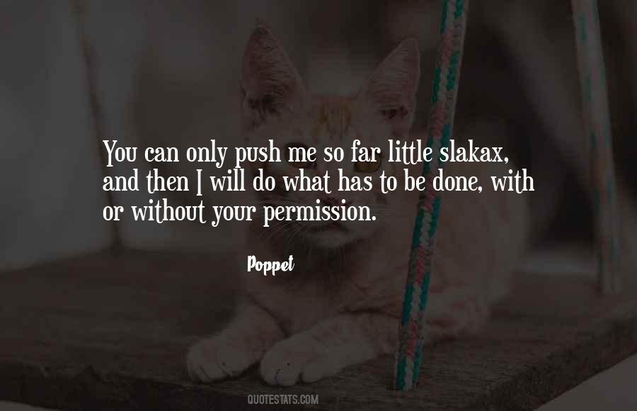 You Can Only Push Me So Far Quotes #1075905