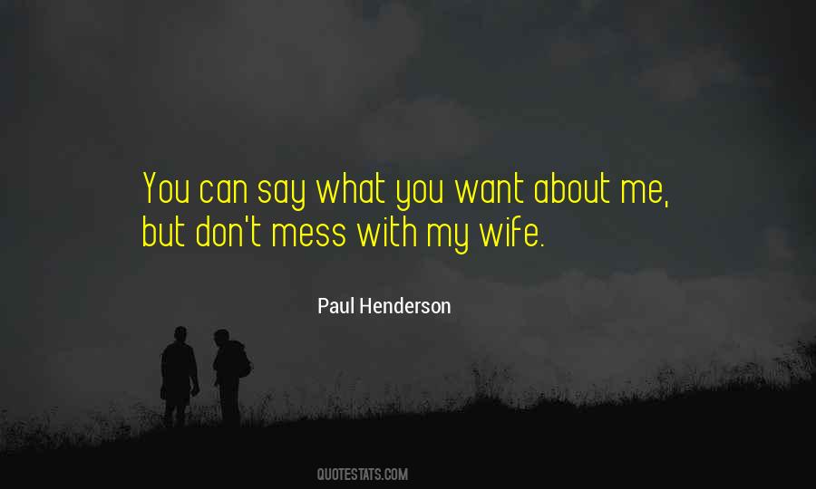 You Can Say What You Want Quotes #324249