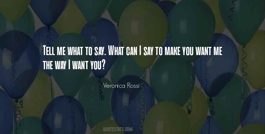 You Can Say What You Want Quotes #572030