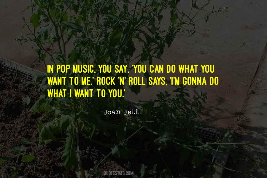 You Can Say What You Want Quotes #812541