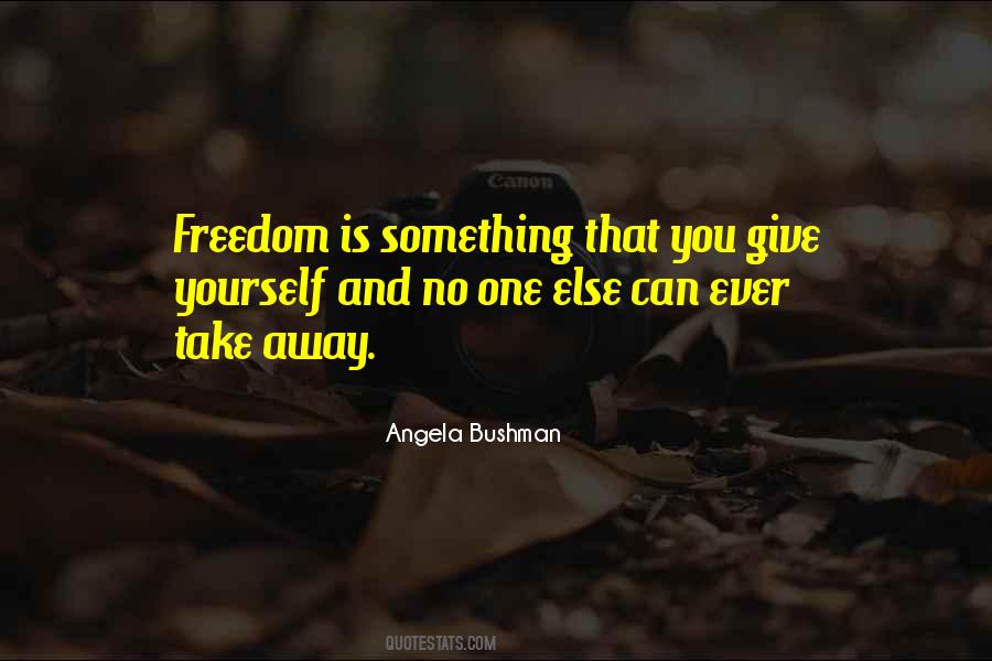 You Can Take Away Quotes #324198