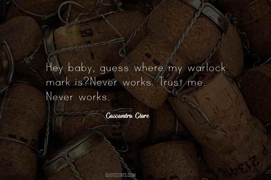 You Can Trust Me Baby Quotes #1429593