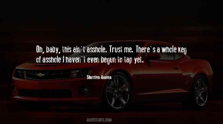 You Can Trust Me Baby Quotes #1776953