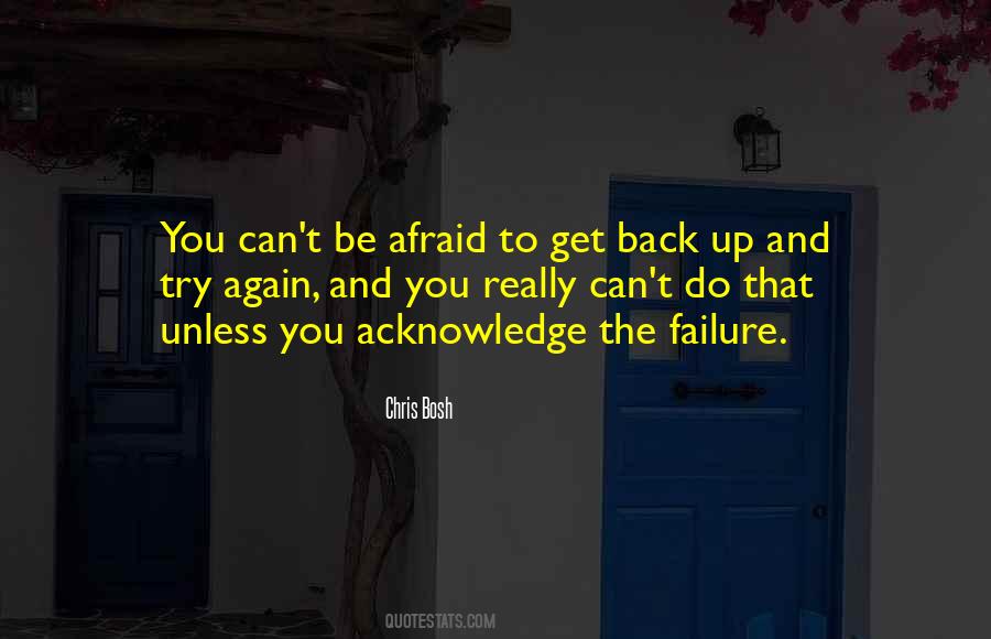 You Can't Be Afraid Quotes #1832305