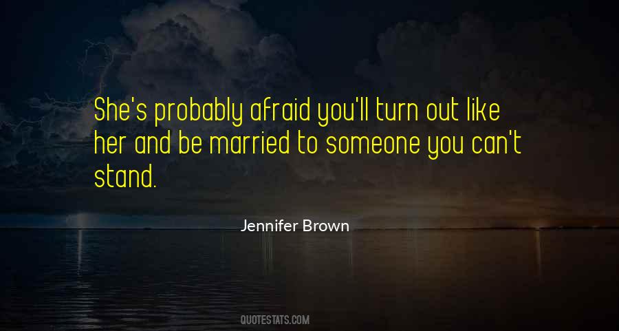 You Can't Be Afraid Quotes #375531