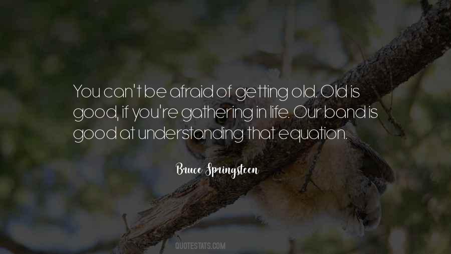 You Can't Be Afraid Quotes #45856