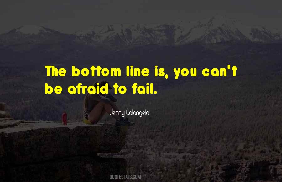 You Can't Be Afraid To Fail Quotes #1024798