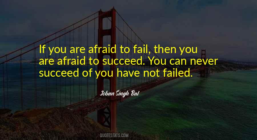 You Can't Be Afraid To Fail Quotes #879390