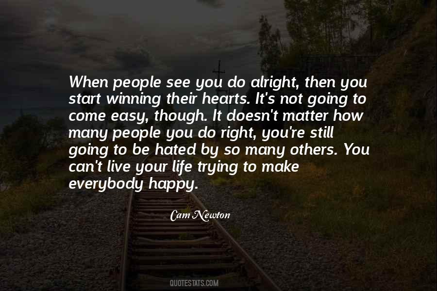 You Can't Be Happy Quotes #153687