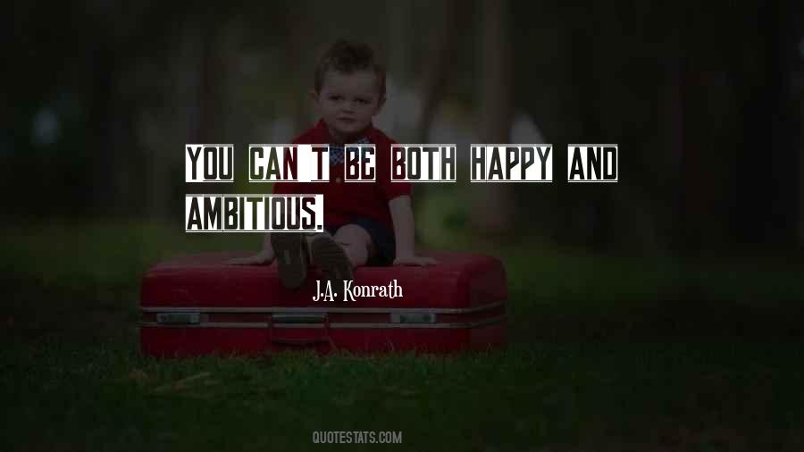 You Can't Be Happy Quotes #230727