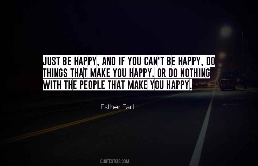You Can't Be Happy Quotes #811577