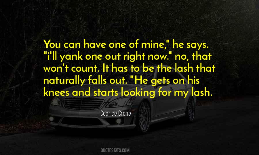 You Can't Be Mine Quotes #826032