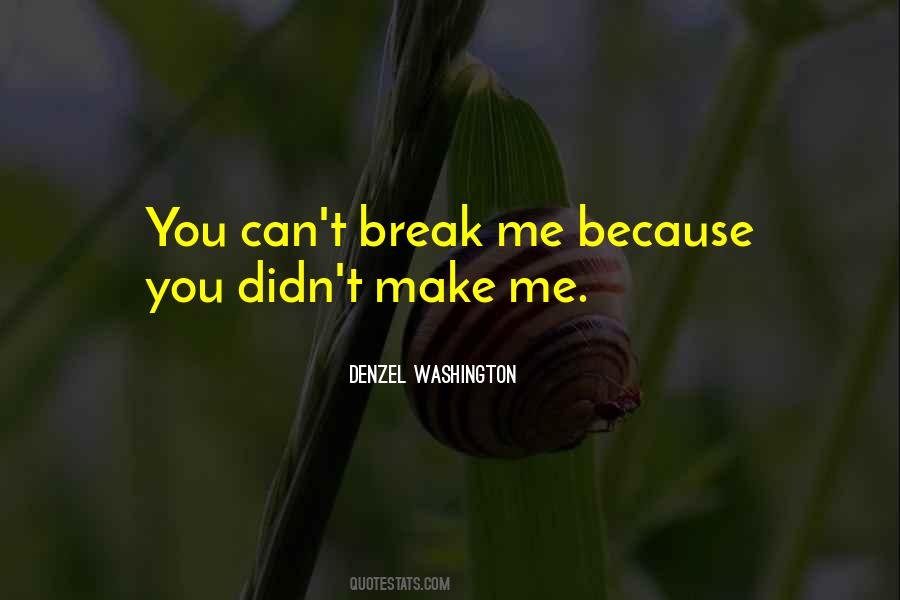 You Can't Break Quotes #377305