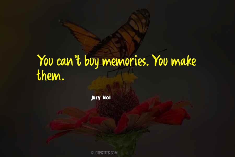 You Can't Buy Memories Quotes #1659335