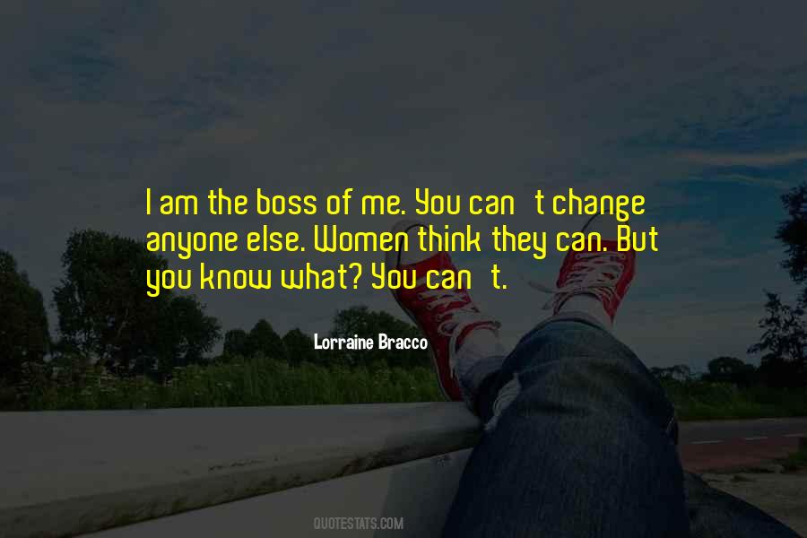 You Can't Change Anyone Quotes #838101