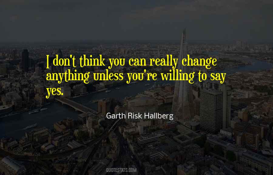 You Can't Change Anything Quotes #310352