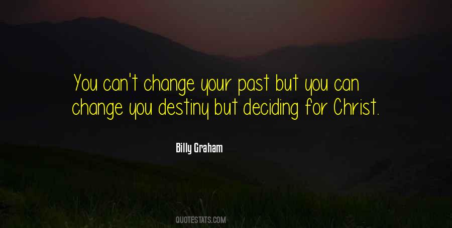 You Can't Change Destiny Quotes #857583