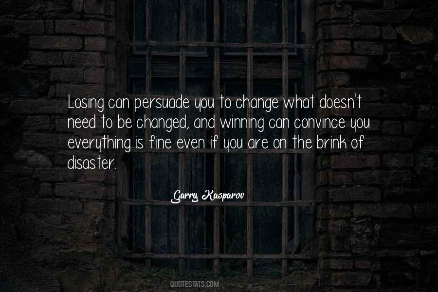 You Can't Change Everything Quotes #1794795