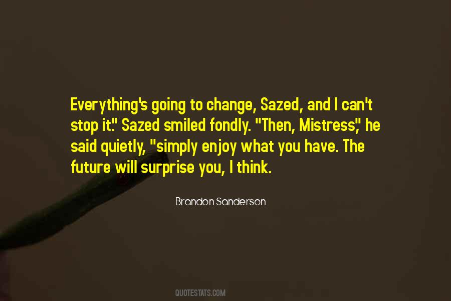 You Can't Change Everything Quotes #269240