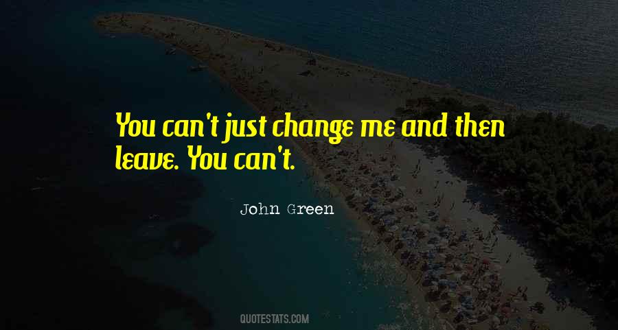 You Can't Change Me Quotes #1626408