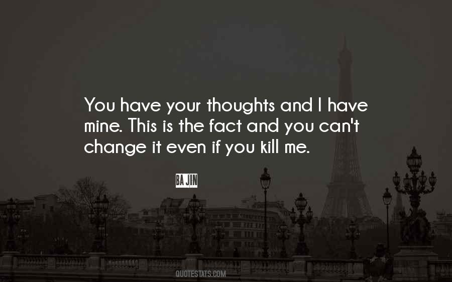 You Can't Change Me Quotes #1837609