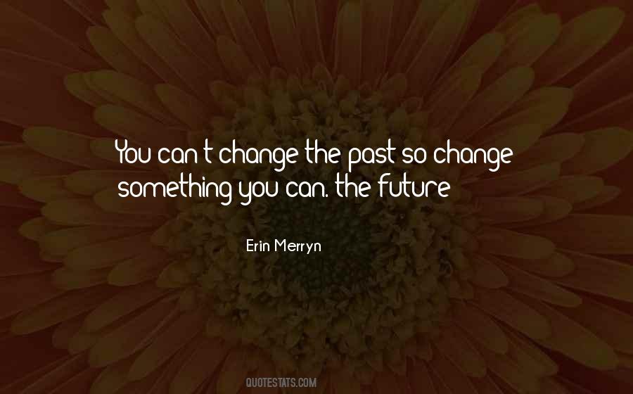 You Can't Change Quotes #1034681