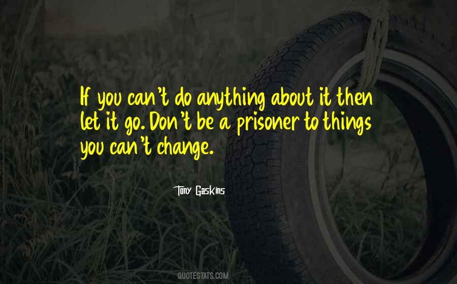 You Can't Change Quotes #1169058