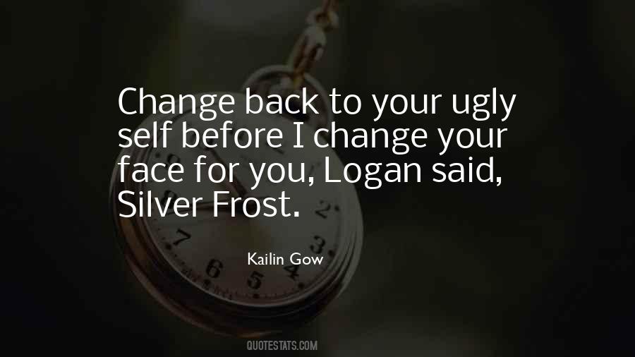 You Can't Change Ugly Quotes #1724918