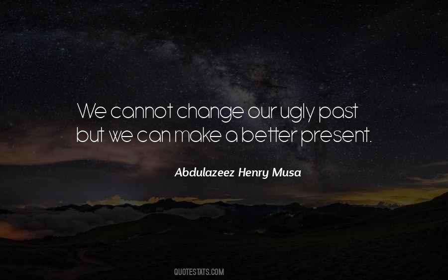 You Can't Change Ugly Quotes #684146