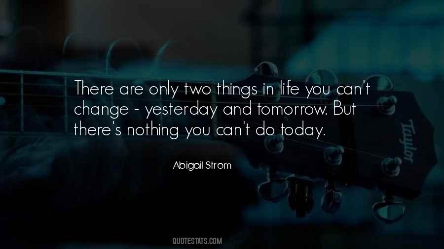 You Can't Change Yesterday Quotes #1015077