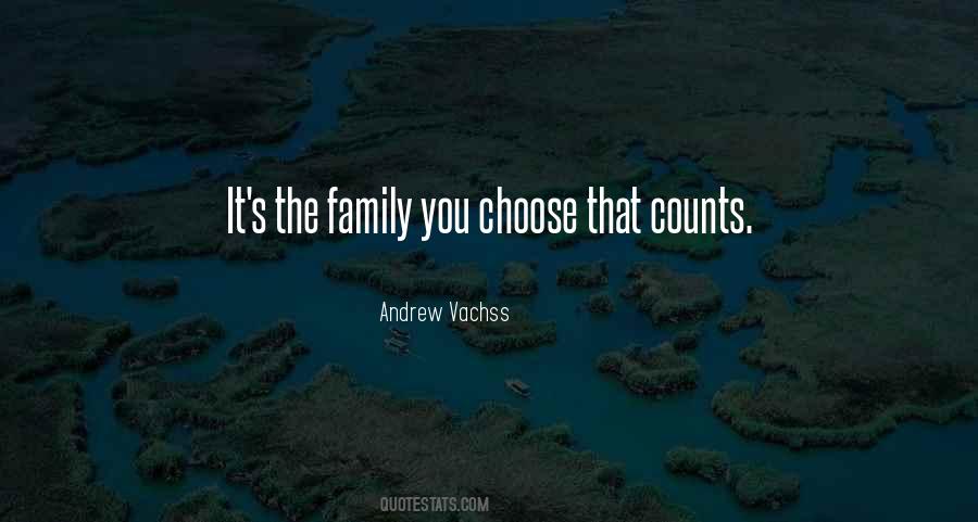 You Can't Choose Family Quotes #607398