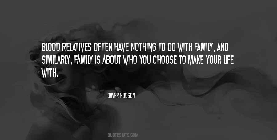 You Can't Choose Family Quotes #677350