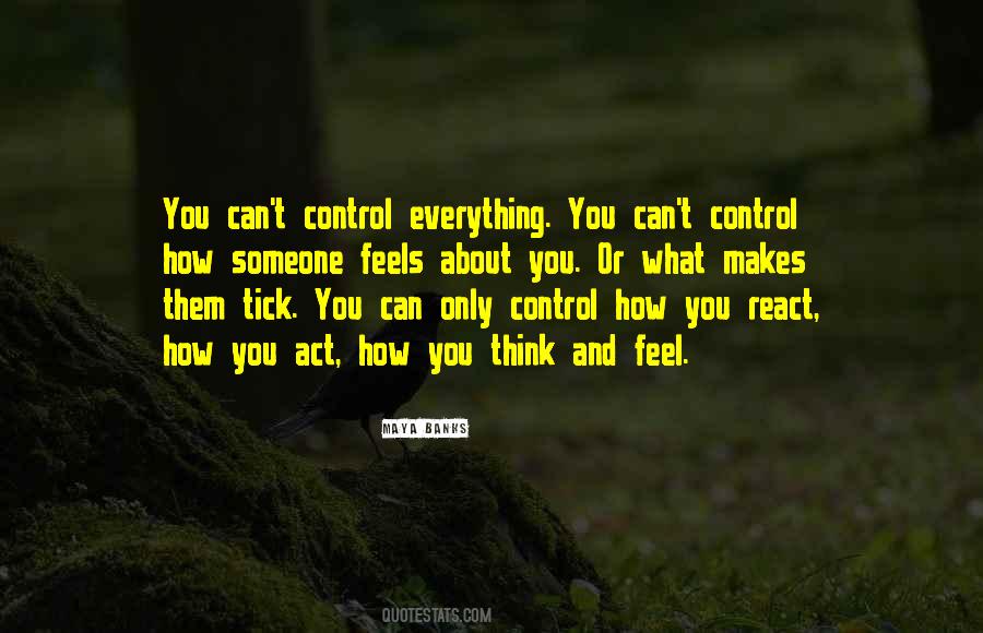 You Can't Control Everything Quotes #736135
