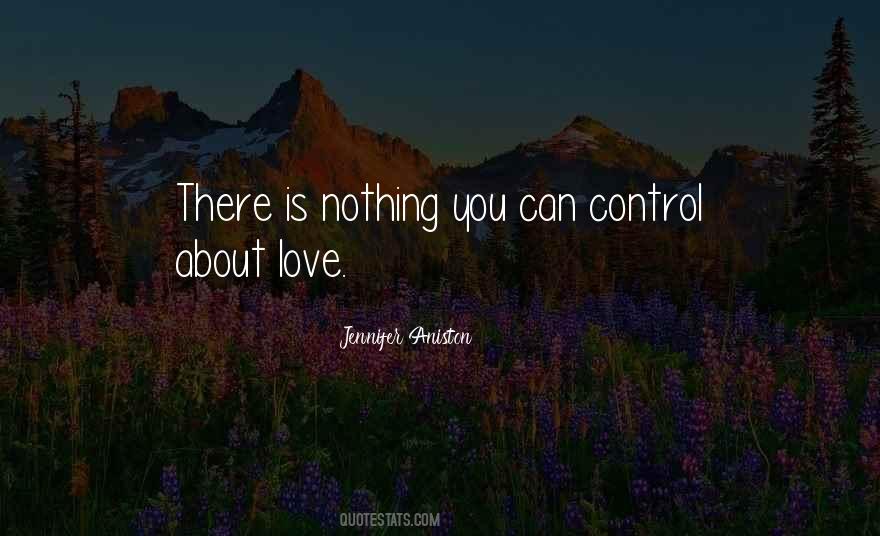 You Can't Control Love Quotes #1373839