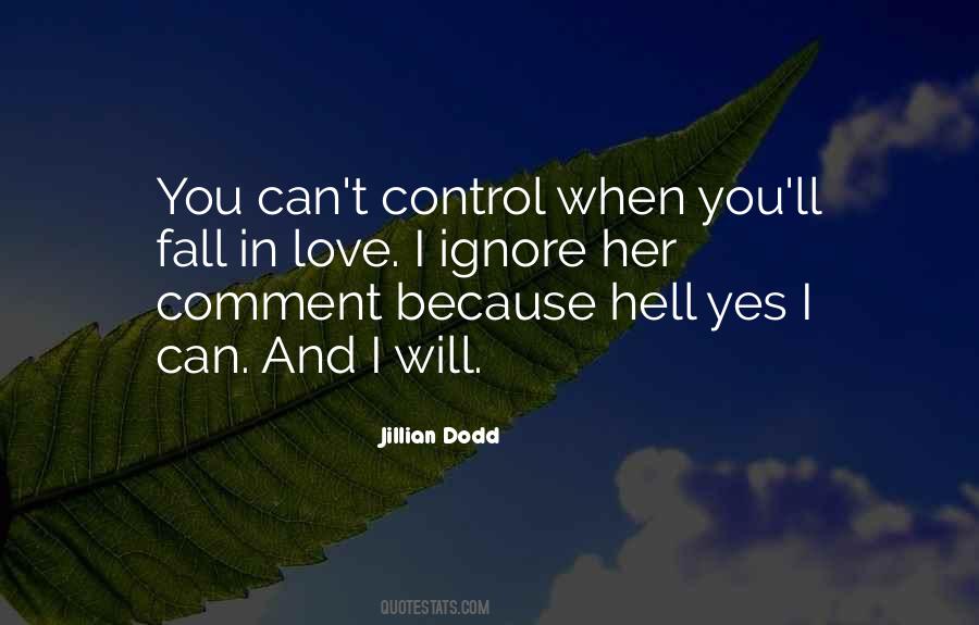 You Can't Control Love Quotes #315875
