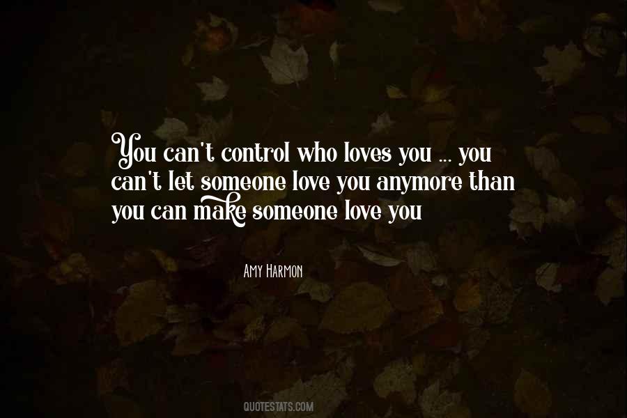 You Can't Control Love Quotes #376373